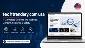 Techtrendery.com usa A Complete Guide to the Website