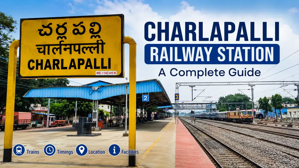 charlapalli railway station: Complete Travel Guide