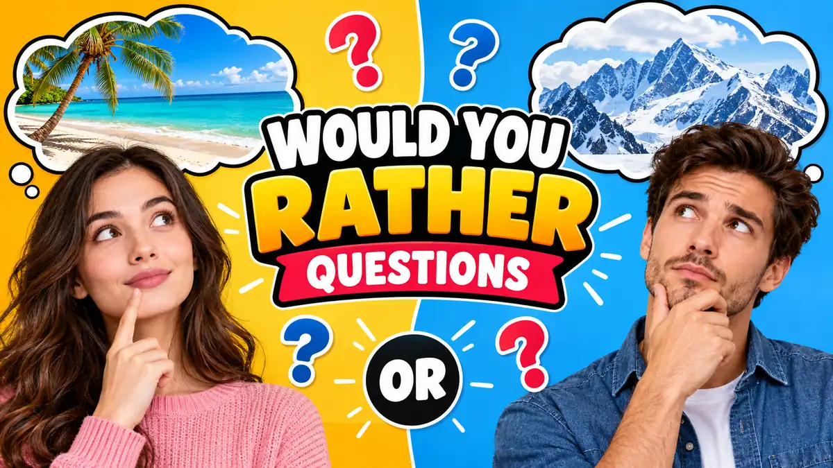 Would You Rather Questions: 200+ Fun & Hard Picks
