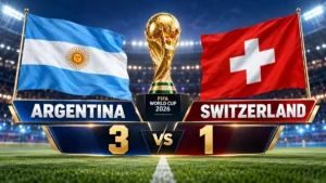 argentina vs switzerland: 2026 World Cup Match Recap